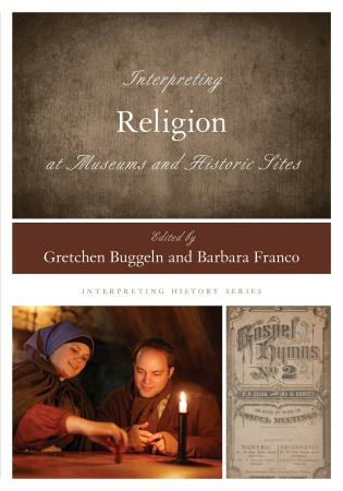 Figure 1: Interpreting Religion at Museums and Historic Sites. Rowman & Littlefield Publishers.